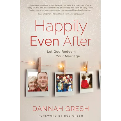 Happily Even After: Let God Redeem Your Marriage - Paperback