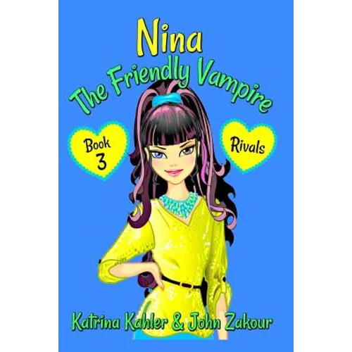 NINA The Friendly Vampire - Book 3 - Rivals: Books for Kids aged 9-12 - Paperback