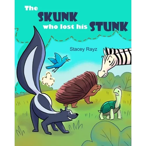 The Skunk Who Lost His Stunk: A story about being kind - Paperback