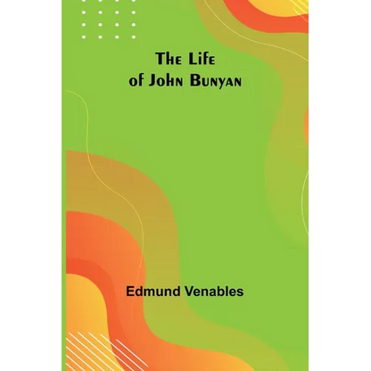 The Life of John Bunyan - Paperback