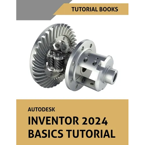 Autodesk Inventor 2024 Basics Tutorial: (Colored) - Paperback