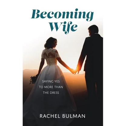 Becoming Wife: Saying Yes to More Than a Dress - Paperback