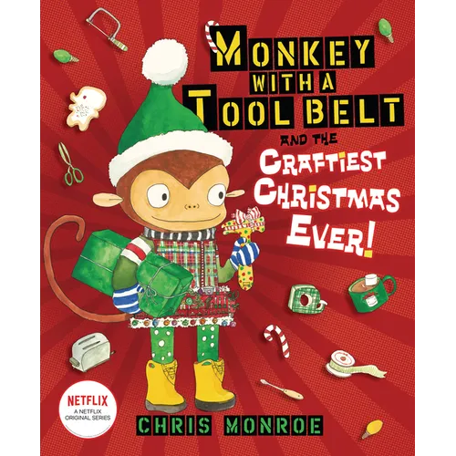 Monkey with a Tool Belt and the Craftiest Christmas Ever! - Hardcover