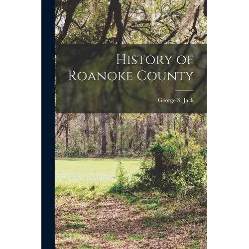 History of Roanoke County - Paperback