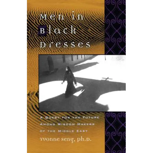 Men in Black Dresses: A Quest for the Future Among Wisdom-Makers of the Middle East - Paperback