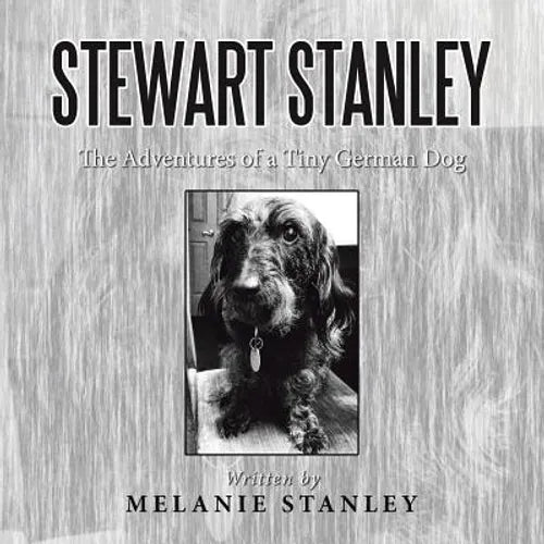 Stewart Stanley: The Adventures of a Tiny German Dog - Paperback