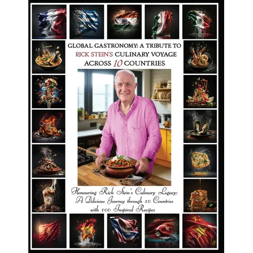 "Global Gastronomy: A Tribute to Rick Stein's Culinary Voyage Across 10 Countries" - Paperback