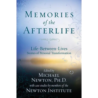 Memories of the Afterlife: Life-Between-Lives Stories of Personal Transformation - Paperback