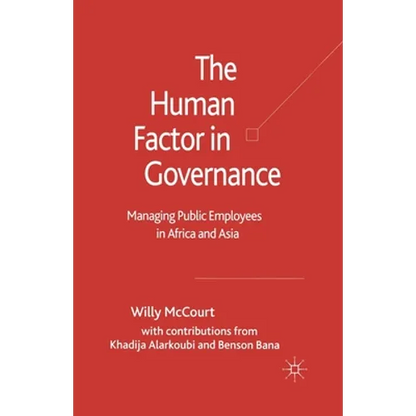 The Human Factor in Governance: Managing Public Employees in Africa and Asia - Paperback