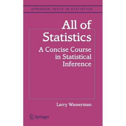 All of Statistics: A Concise Course in Statistical Inference - Hardcover