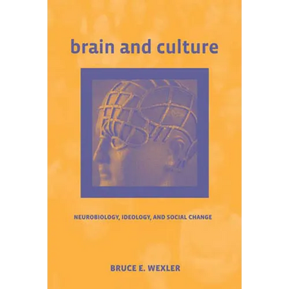 Brain and Culture: Neurobiology, Ideology, and Social Change - Paperback