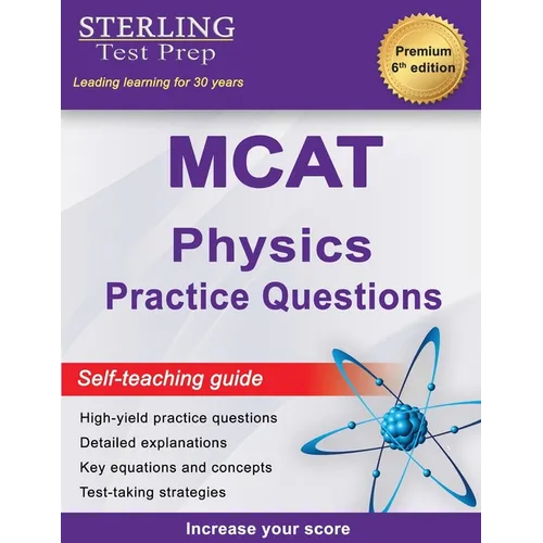 Sterling Test Prep MCAT Physics Practice Questions: High Yield MCAT Physics Practice Questions with Detailed Explanations - Paperback