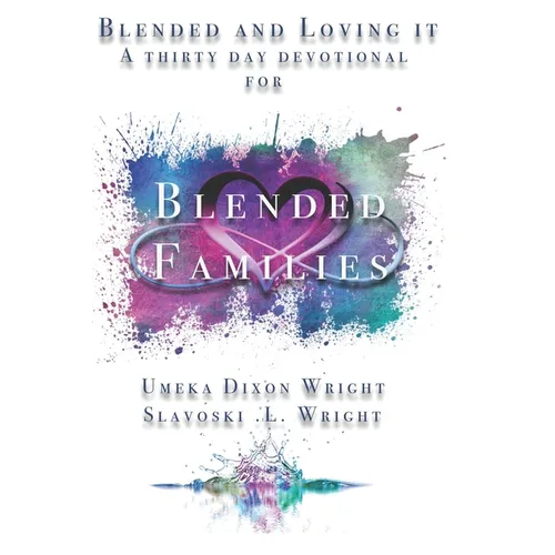 Blended And Loving It: Thirty-Day Devotional For Blended Families - Paperback