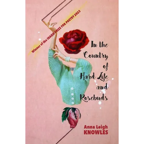 In the Country of Hard Life and Rosebuds - Paperback