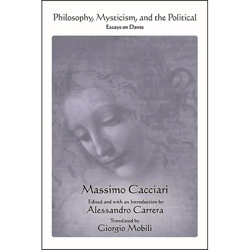 Philosophy, Mysticism, and the Political: Essays on Dante - Paperback