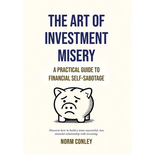 The Art of Investment Misery - Hardcover
