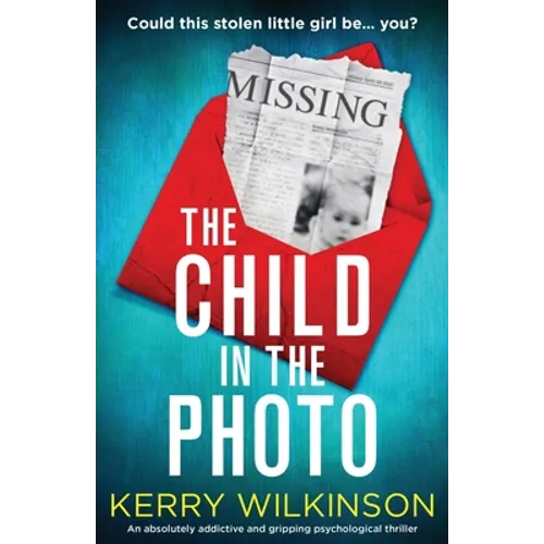 The Child in the Photo: An absolutely addictive and gripping psychological thriller - Paperback
