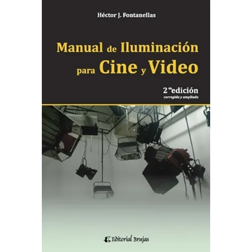 Manual de iluminación para cine y video: 2da. edición, corregida y ampliada - Paperback