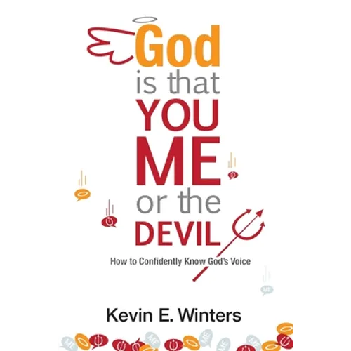 God, Is that You, Me, or the Devil: How to Confidently Know God's Voice - Paperback