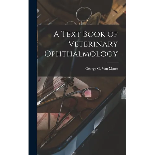 A Text Book of Veterinary Ophthalmology - Hardcover