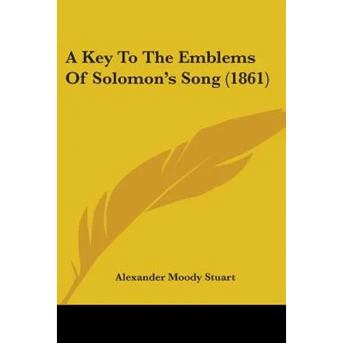 A Key To The Emblems Of Solomon's Song (1861) - Paperback