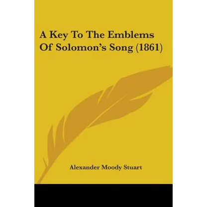A Key To The Emblems Of Solomon's Song (1861) - Paperback