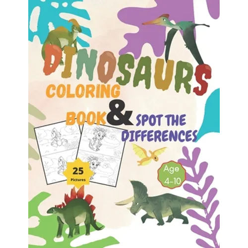Dinosaurs Coloring Book and Spot the Differences: A Fun Search and Find Differences for Children 4-10 years old.25 pictures of Dinosaurs Funny activit - Paperback