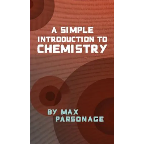 A Simple Introduction to Chemistry - Hardcover