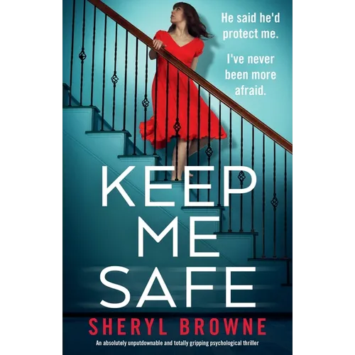 Keep Me Safe: An absolutely unputdownable and totally gripping psychological thriller - Paperback