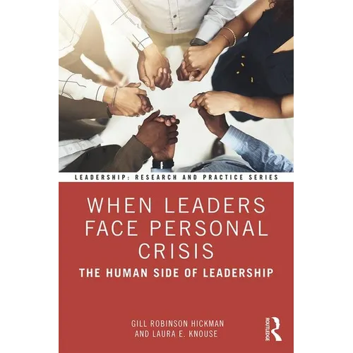 When Leaders Face Personal Crisis: The Human Side of Leadership - Paperback
