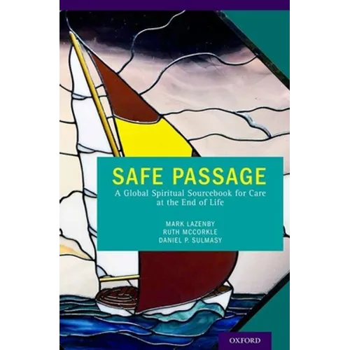 Safe Passage: A Global Spiritual Sourcebook for Care at the End of Life - Paperback
