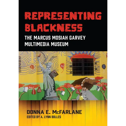 Representing Blackness: The Marcus Mosiah Garvey Multimedia Museum - Paperback