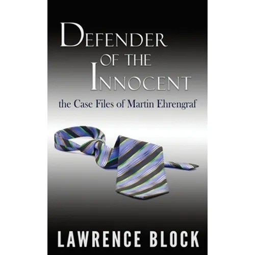 Defender of the Innocent: The Casebook of Martin Ehrengraf - Hardcover