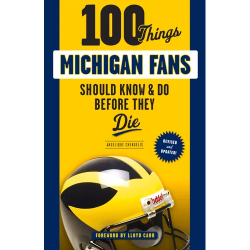 100 Things Michigan Fans Should Know & Do Before They Die - Paperback
