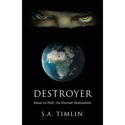 Destroyer: Satan to Hell-An Eternal Destination - Paperback