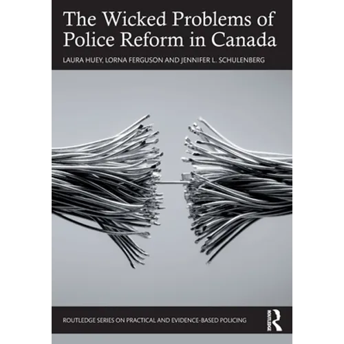 The Wicked Problems of Police Reform in Canada - Paperback