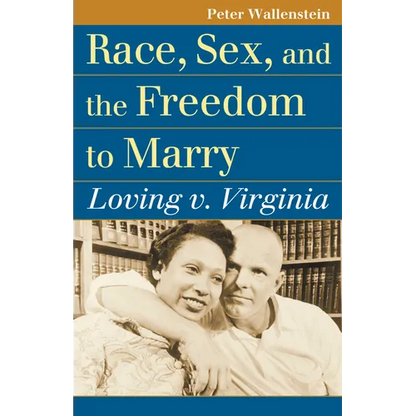 Race, Sex, and the Freedom to Marry: Loving V. Virginia - Paperback