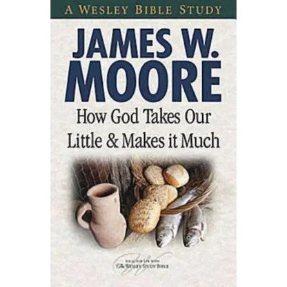 How God Takes Our Little & Makes It Much - Paperback