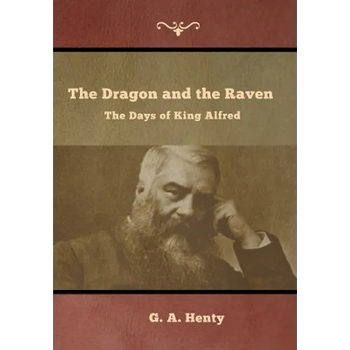 The Dragon and the Raven: The Days of King Alfred - Hardcover