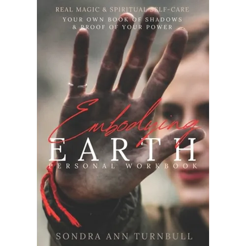 Embodying Earth Personal Workbook: Real Magic and Spiritual Self-care - Paperback