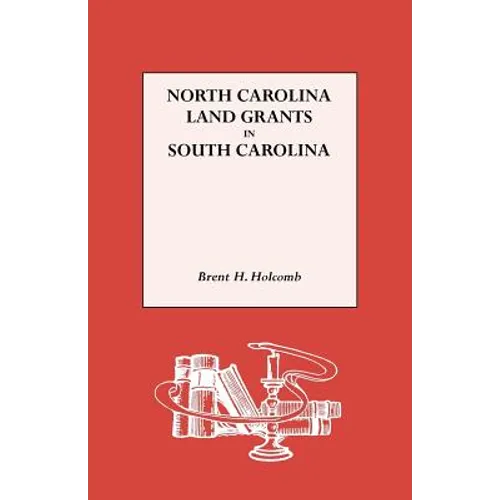 North Carolina Land Grants in South Carolina - Paperback