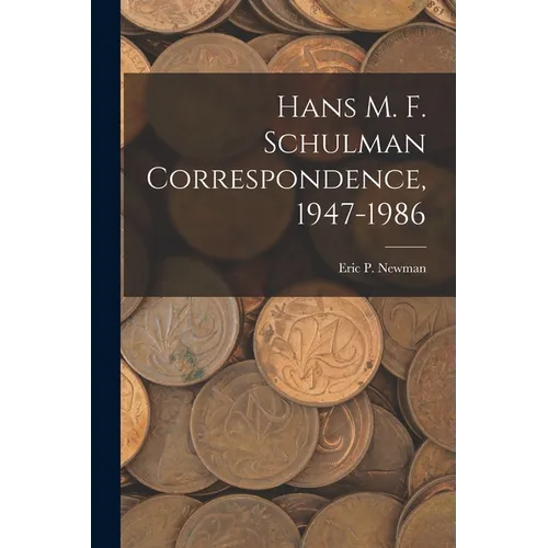 Hans M. F. Schulman Correspondence, 1947-1986 - Paperback