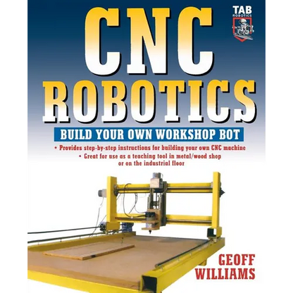 CNC Robotics: Build Your Own Shop Bot - Paperback