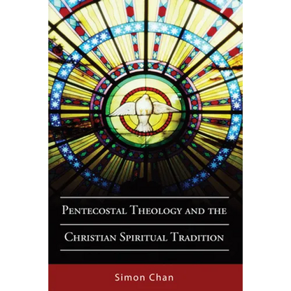 Pentecostal Theology and the Christian Spiritual Tradition - Paperback
