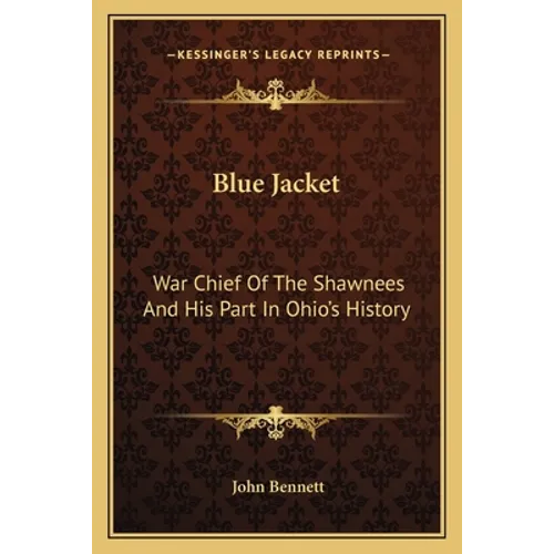 Blue Jacket: War Chief Of The Shawnees And His Part In Ohio's History - Paperback