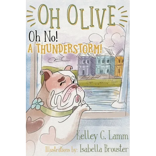 Oh Olive: Oh No! A Thunderstorm - Hardcover