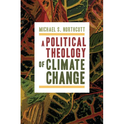 A Political Theology of Climate Change - Paperback