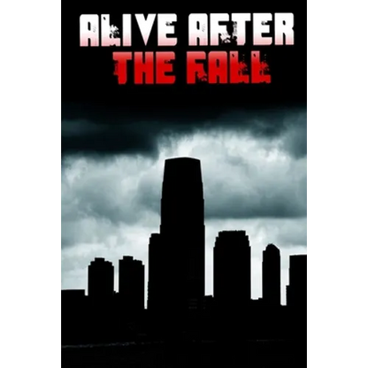 Alive After the Fall: How to Survive an EMP/HEMP Attack on the Power Grid - Paperback