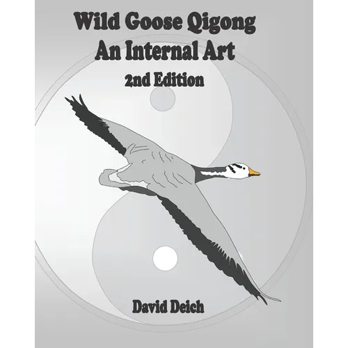 Wild Goose Qigong - An Internal Art - Paperback