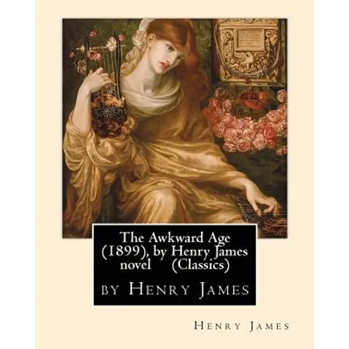 The Awkward Age (1899), by Henry James Novel (Oxford World's Classics) - Paperback